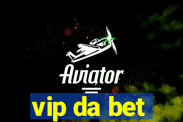 vip da bet